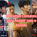 8 Dramas Coreanos para Assistir com o Marido